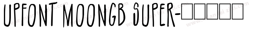 UPFont MoonGB Super字体转换